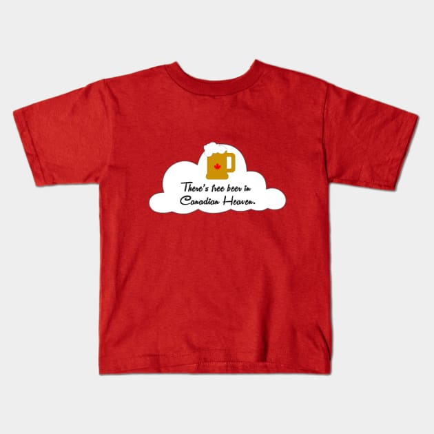 Free Beer in Canadian Heaven Kids T-Shirt by plafontaine